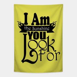 I Am The Sunshine You Look For tshirts Tapestry