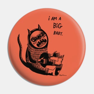 I am a BIG BABY Pin