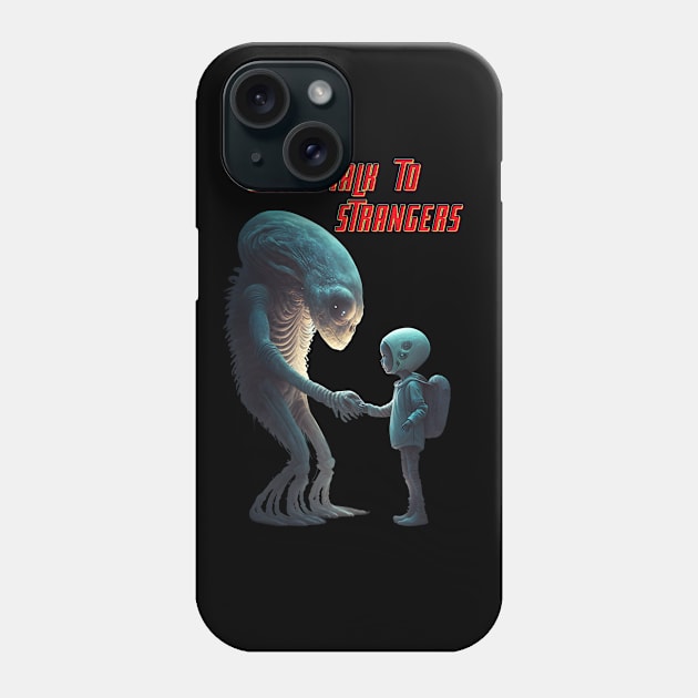 Don't Talk To Strangers Phone Case by TooplesArt