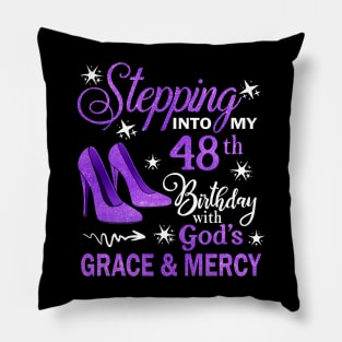 Stepping Into My 48th Birthday With God's Grace & Mercy Bday Pillow