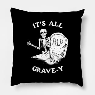 It's All Grave-y Pillow