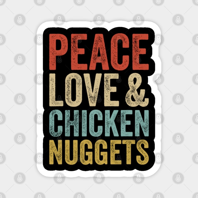Peace Love And Chicken Nuggets Vintage Funny Fast Food Magnet by Emily Ava 1