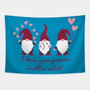 I Love You Gnomes matter what Gnomes Gift for Valentine Tapestry