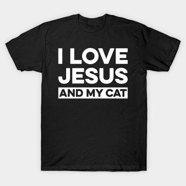 Discover I Love Jesus and My Cat - I Love Jesus And My Cat - T-Shirt