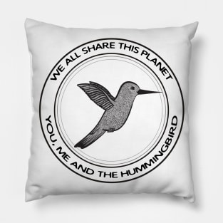 Hummingbird - We All Share This Planet - on white Pillow