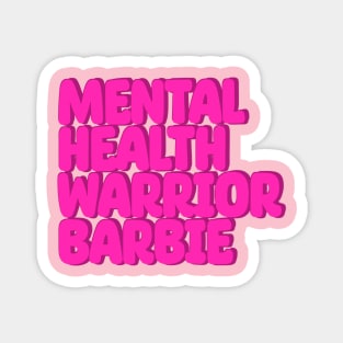 Mental health warrior barbie Magnet