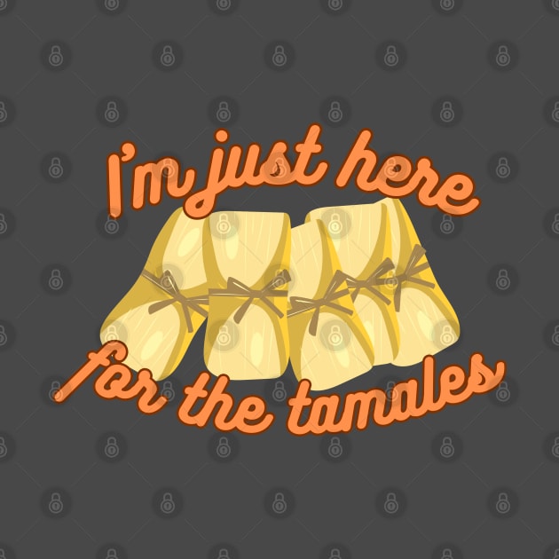 Here for the Tamales by Cositas de Cassie