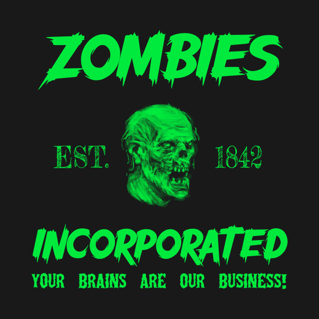 Zombies Incorporated by ZombieTeesEtc