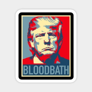 Trump Bloodbath Magnet