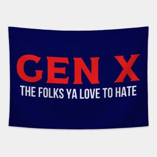 GEN X The Folks Ya Love to Hate Tapestry