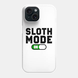 Sloth mode ON Phone Case