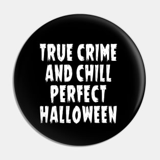 True crime and chill perfect halloween. Pin
