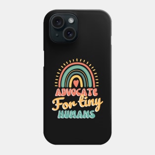 Advocate For Tiny Humans Phone Case