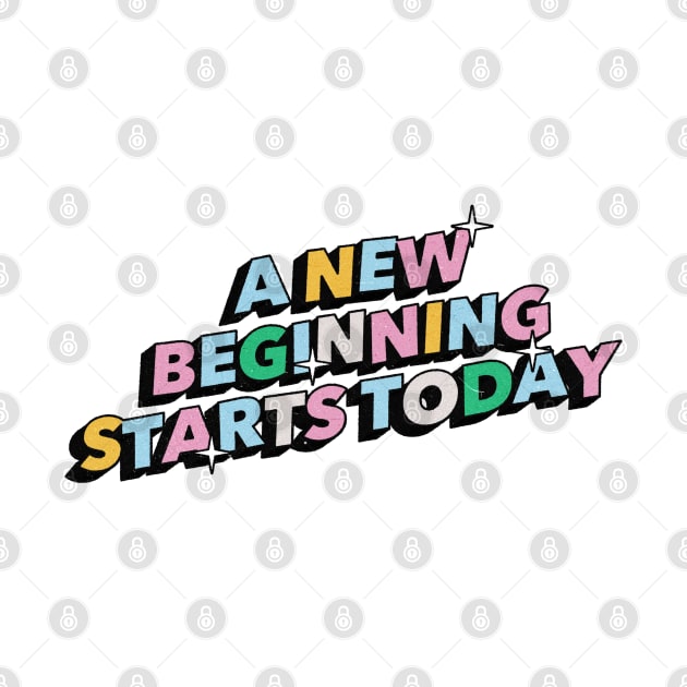 A new beginning starts today - Positive Vibes Motivation Quote by Tanguy44