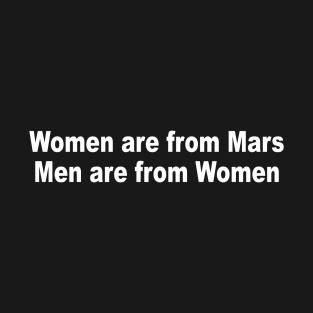 Women are from Mars Men are from Women T-Shirt