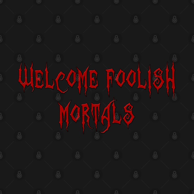 Welcome Foolish Mortals by Soul Searchlight