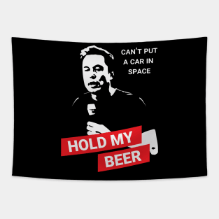 Elon Musk: Hold My Beer Tapestry