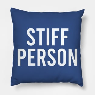 Stiff Person Pillow