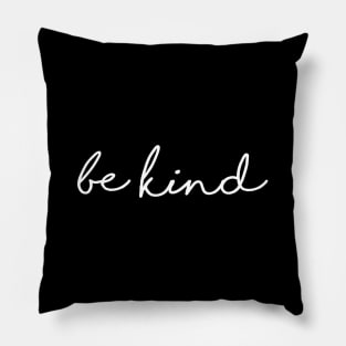 Be Kind Pretty Script - Good Vibes Only Pillow