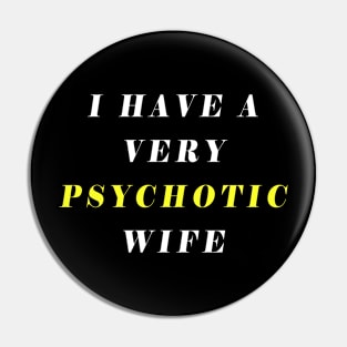 i have a very psychotic wife Pin