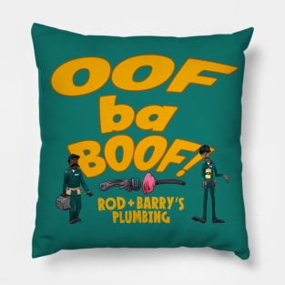 Oof Ba Boof! - Rod + Barry's Plumbing Pillow