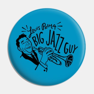 Big Night - "Louis Prima: Big Jazz Guy" Pin