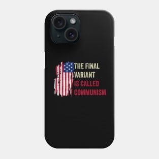 The Final Variant Is Called Communism Phone Case
