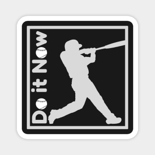 Do it now + travelling + motivation + Quotes - Baseball White -Shirt Magnet