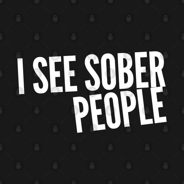 I see sober people by Stacks