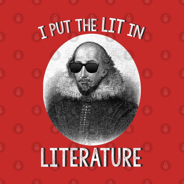 I Put The LIT In Literature by LanaBanana