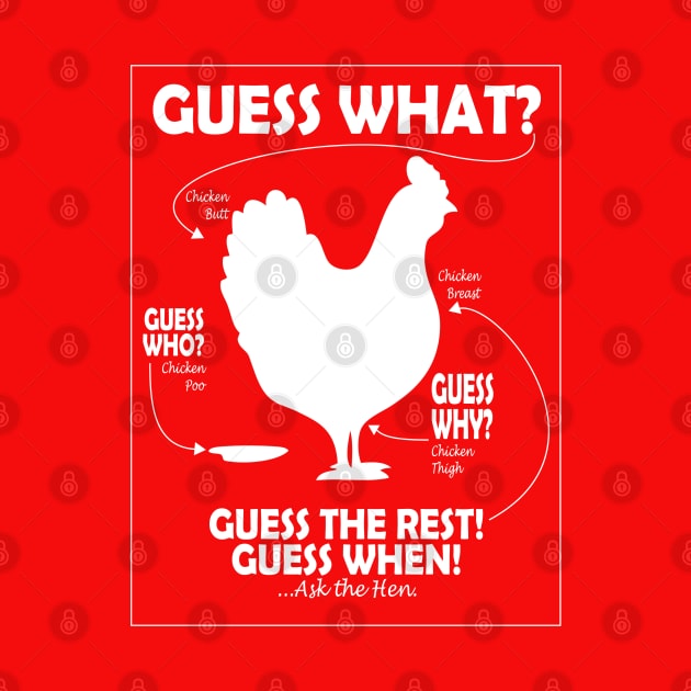 Guess What Chicken Butt White Print by TBM Christopher