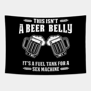 This Isnt A Beer Belly Its a Fuel Tank  Funny Humor Tapestry