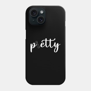 Pretty Petty (White Text) Phone Case