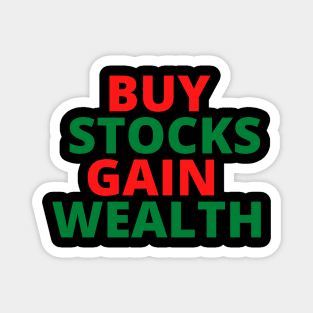 BUY STOCKS GAIN WEALTH Magnet