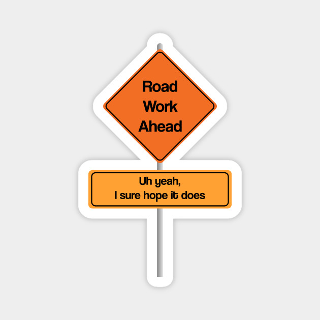 Road Work Ahead Vine Magnet Teepublic Au