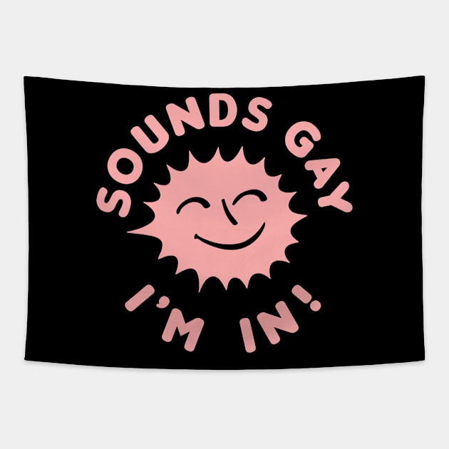 Sounds Gay, I'm In //// Retro Style Original Design Tapestry by DankFutura