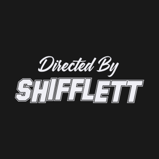 Directed By SHIFFLETT, SHIFFLETT NAME T-Shirt