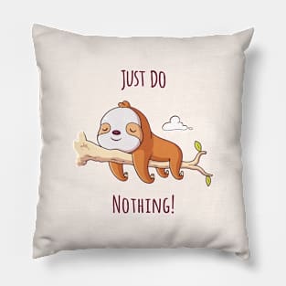 Just Do Nothing Pillow