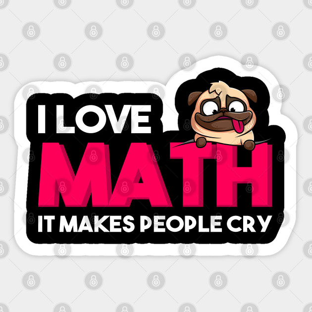 Mathe Lehrer Lustiger Spruch Mops Hund Wortspiel I Love Math It