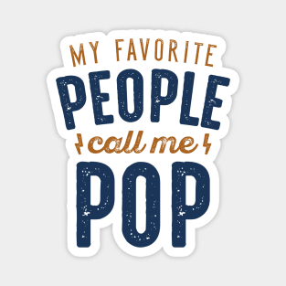 My Favorite People Call Me Pop Magnet