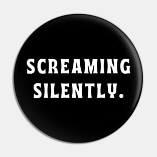 Screaming Silently Pin