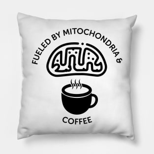 Fueled By Mitochondria And Coffee Pillow