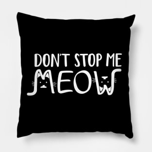 Don't Stop Me Meow Modern Minimalist White Typography Pillow