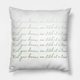 Knit your Dreams, One Stitch at a Time Pillow