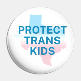 Protect Trans Kids Texas Gradient - Transgender Flag - Protect Transgender Children Pin