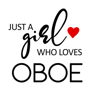 Just A Girl Who Loves Oboe - Music Oboe T-Shirt