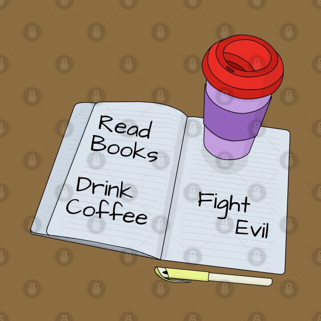 Read Books Drink Coffee Fight Evil by DiegoCarvalho