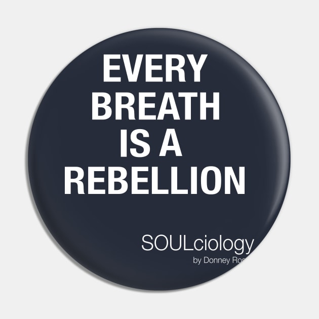 Breathe Rebellion Pin by DR1980