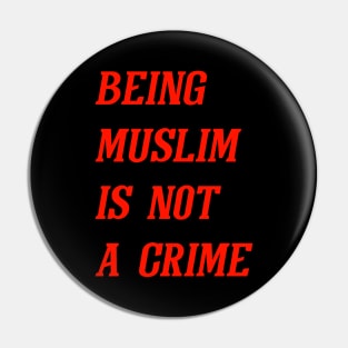 Being Muslim Is Not A Crime (Red) Pin