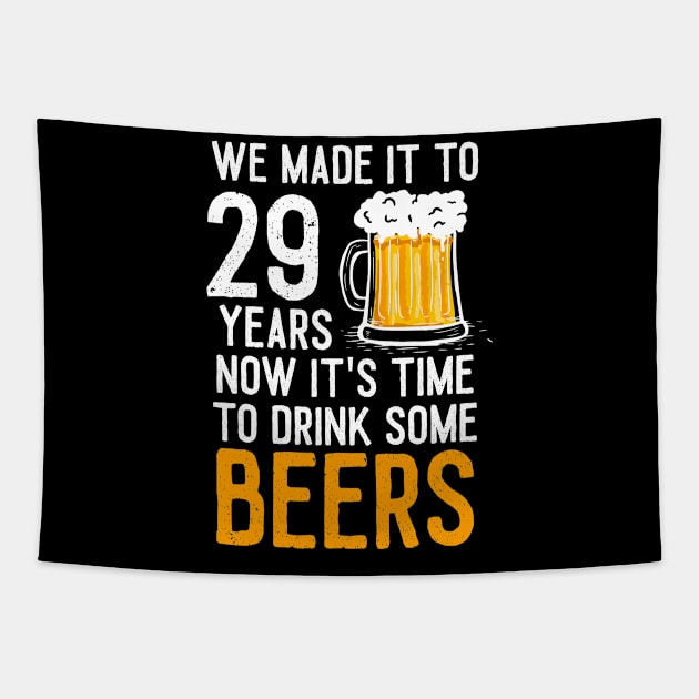 We Made it to 29 Years Now It's Time To Drink Some Beers Aniversary Wedding Tapestry by williamarmin